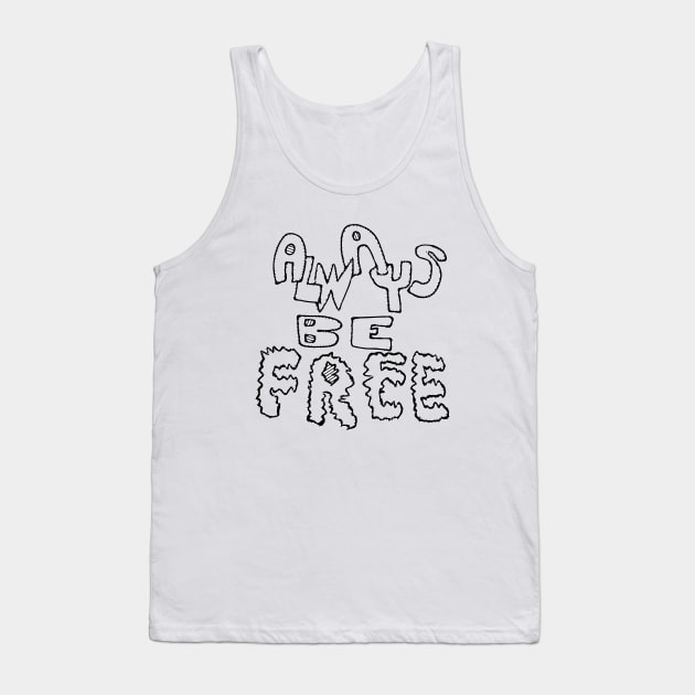 Always Be Free Tank Top by PopCycle